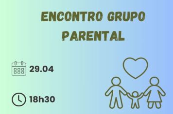 Hoje tem Encontro do Grupo Parental