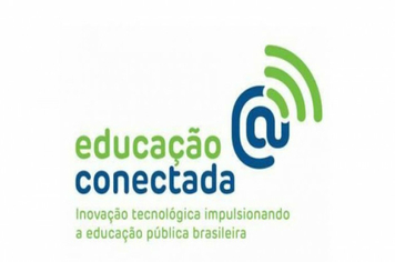 Município é contemplado pelo programa Educação Conectada do Governo Federal