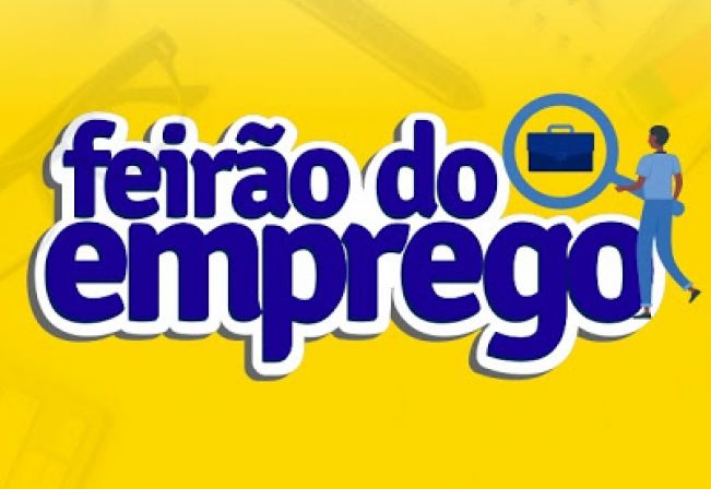 OPORTUNIDADE DE TRABALHO - FEIRÃO DE EMPREGOS