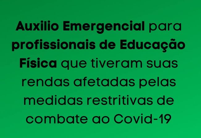 Os Profissionais de Educação Física, que tiveram suas rendas afetadas pelas medidas restritivas de combate ao Covid-19, poderão se cadastrar para a concessão de auxílio Emergencial