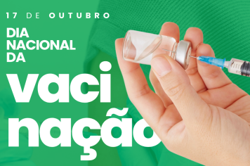Dia Nacional da Vacinação - 17 de outubro